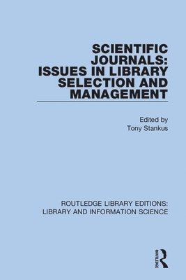 Tony Stankus - Scientific Journals: Issues in Library Selection and Management, Häftad