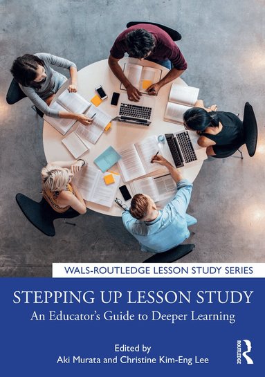 Aki Murata, Christine Kim-Eng Lee - Stepping up Lesson Study, Häftad