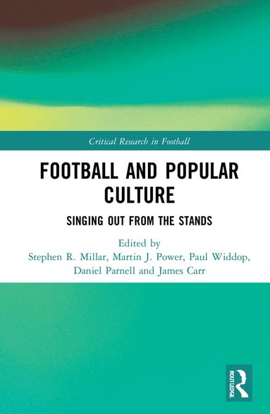 Stephen R. Millar, Martin J. Power, Paul Widdop, Daniel Parnell, James Carr - Football and Popular Culture, Inbunden