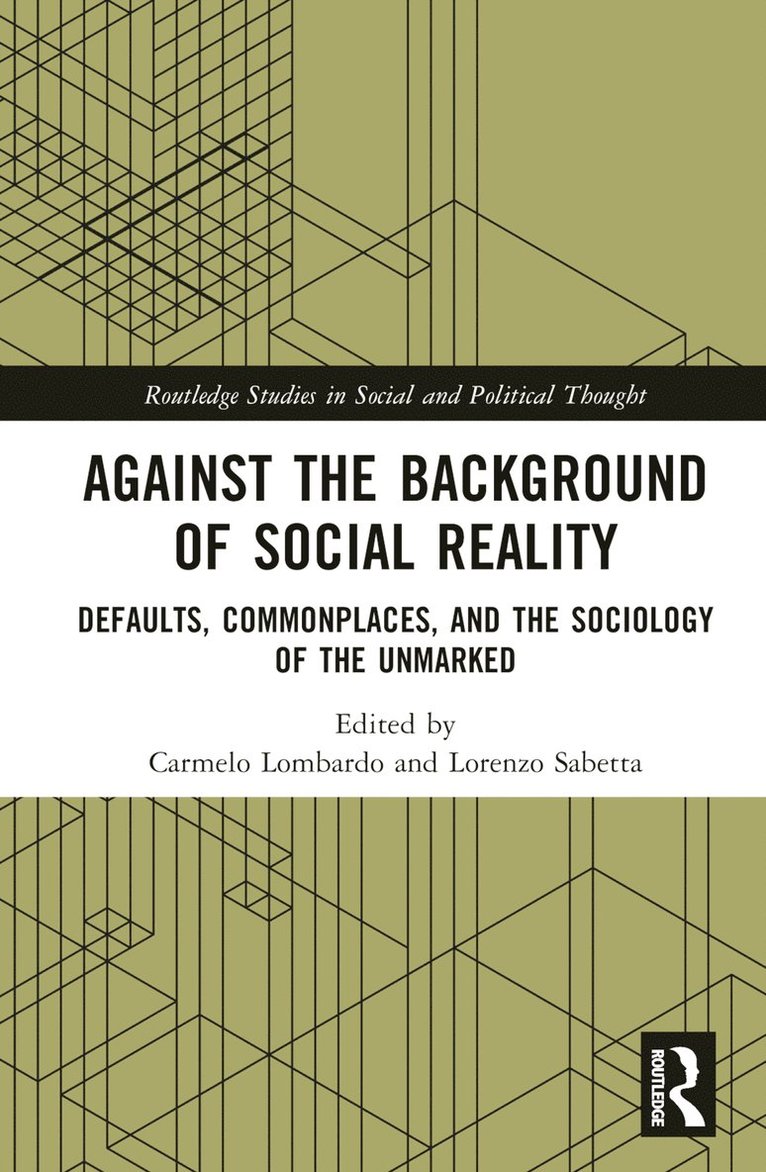 Carmelo Lombardo, Lorenzo Sabetta, Italy) Lombardo, Carmelo (Sapienza-University of Rome, Italy) Sabetta, Lorenzo (Sapienza-University of Rome - Against the Background of Social Reality, Inbunden