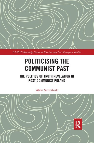 bokomslag Politicising the Communist Past