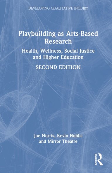 Joe Norris, Kevin Hobbs, Mirror Theatre - Playbuilding as Arts-Based Research, Inbunden