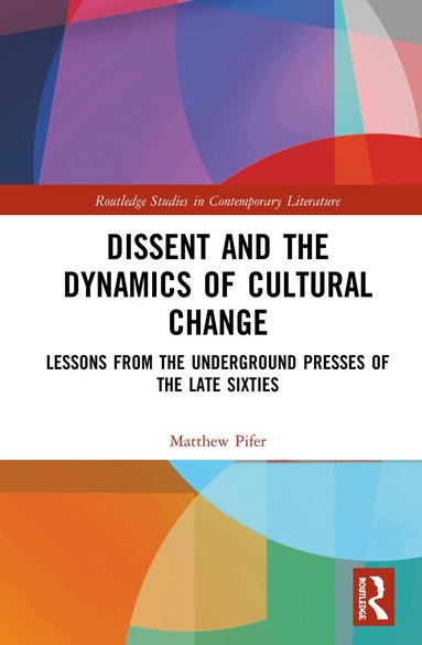 Matthew Pifer - Dissent and the Dynamics of Cultural Change, Inbunden