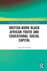 bokomslag British-born Black African Youth and Educational Social Capital