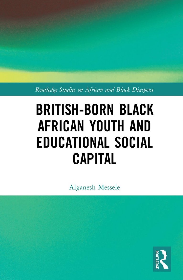 British-born Black African Youth and Educational Social Capital 1