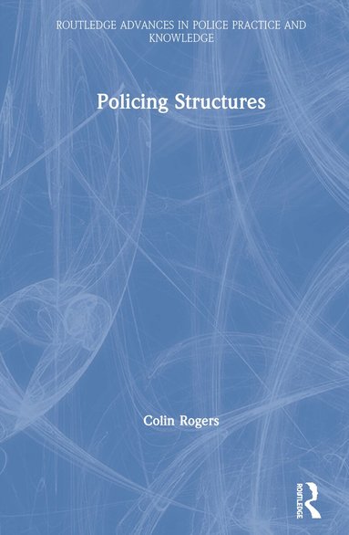 Colin Rogers - Policing Structures, Inbunden