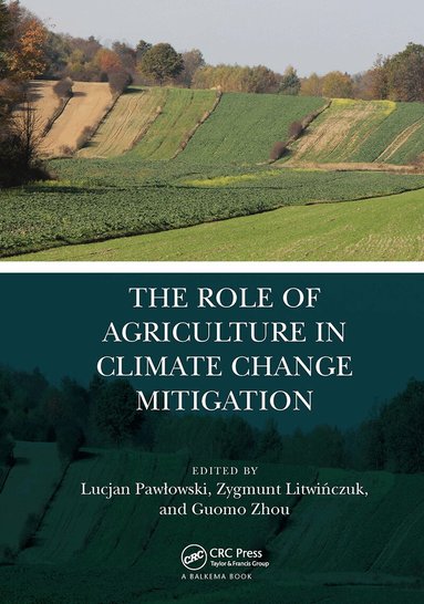 Lucjan Pawlowski, Zygmunt Litwińczuk, Guomo Zhou - Role of Agriculture in Climate Change Mitigation, Inbunden