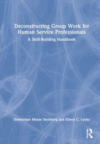 bokomslag Deconstructing Group Work for Human Service Professionals