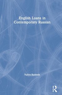 bokomslag English Loans in Contemporary Russian