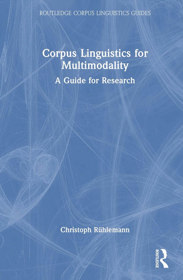 Christoph Rühlemann - Corpus Linguistics for Multimodality, Inbunden