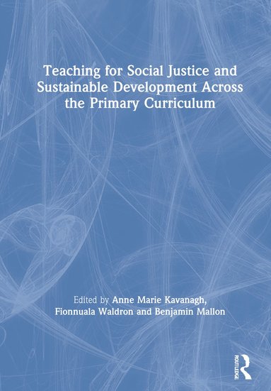 bokomslag Teaching for Social Justice and Sustainable Development Across the Primary Curriculum