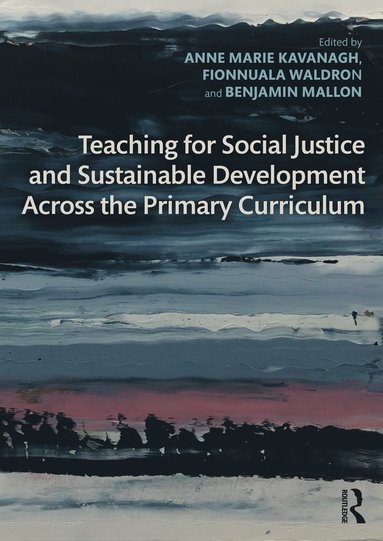 bokomslag Teaching for Social Justice and Sustainable Development Across the Primary Curriculum