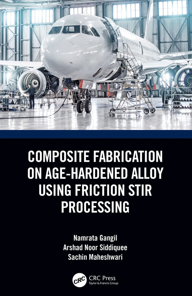 Composite Fabrication on Age-Hardened Alloy using Friction Stir Processing 1