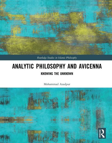 Mohammad Azadpur - Analytic Philosophy and Avicenna, Inbunden