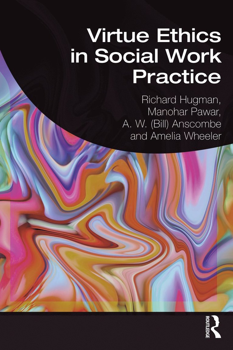 Virtue Ethics in Social Work Practice 1