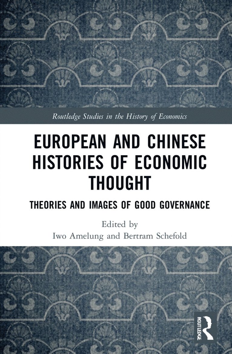 Iwo Amelung, Bertram Schefold, Germany) Amelung, Iwo (Goethe-Universitat Frankfurt am Main - European and Chinese Histories of Economic Thought, Inbunden