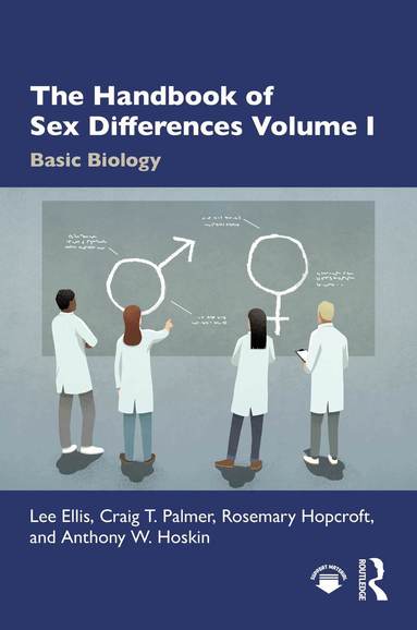 Lee Ellis, Craig T. Palmer, Rosemary Hopcroft, Anthony W. Hoskin - Handbook of Sex Differences Volume I Basic Biology, Inbunden