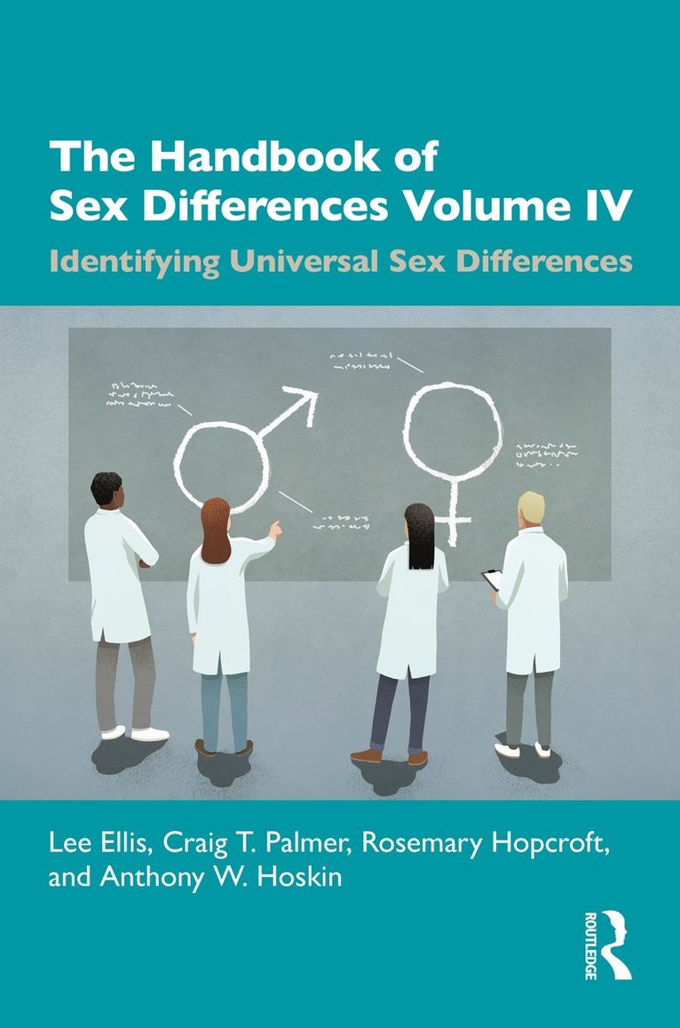 Lee Ellis, Craig T. Palmer, Rosemary Hopcroft, Anthony W. Hoskin, Rosemary (University of North Carolina at Charlotte) Hopcroft - Handbook of Sex Differences Volume IV Identifying Universal Sex Differences, Inbunden