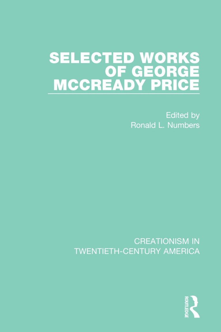 Ronald L. Numbers - Selected Works of George McCready Price, Häftad