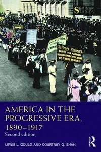 bokomslag America in the Progressive Era, 18901917