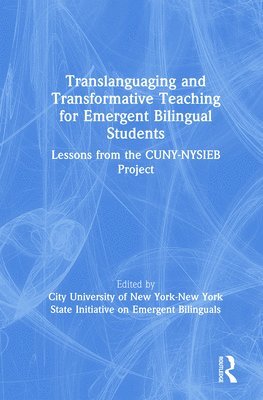 Translanguaging and Transformative Teaching for Emergent Bilingual Students 1