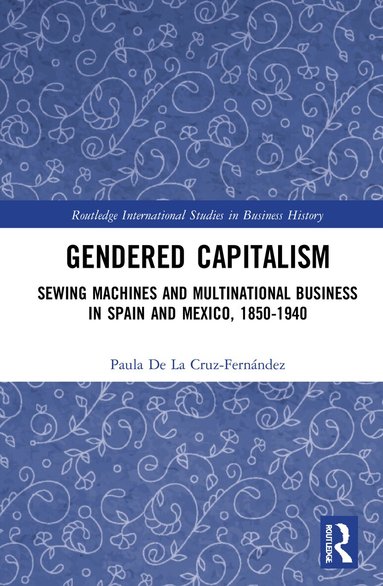 Paula De La Cruz-Fernández - Gendered Capitalism, Inbunden