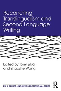 bokomslag Reconciling Translingualism and Second Language Writing