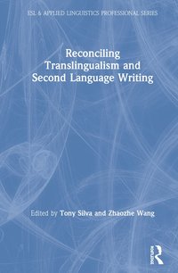 bokomslag Reconciling Translingualism and Second Language Writing