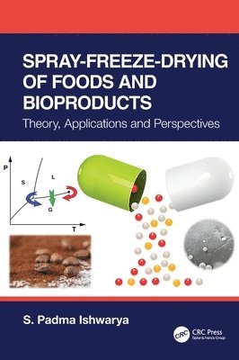 S. Padma Ishwarya, India) Ishwarya, S. Padma (Indian Institute of Technology Madras - Spray-Freeze-Drying of Foods and Bioproducts, Inbunden