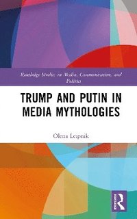 bokomslag Trump and Putin in Media Mythologies