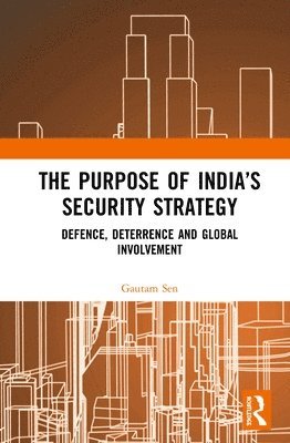 bokomslag The Purpose of Indias Security Strategy