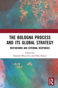 bokomslag The Bologna Process and its Global Strategy