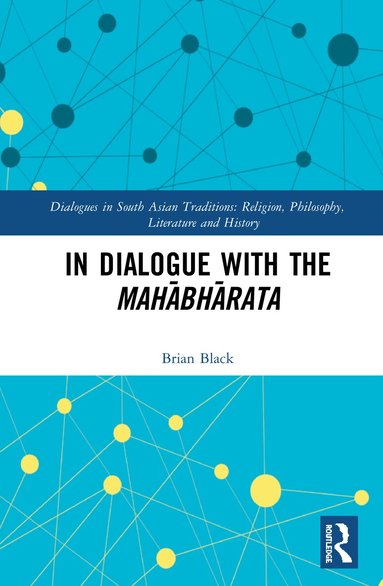 Brian Black - In Dialogue with the Mahābhārata, Inbunden