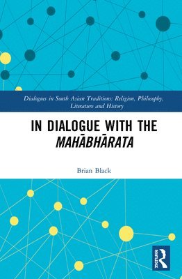 Brian Black - In Dialogue with the Mahābhārata, Inbunden