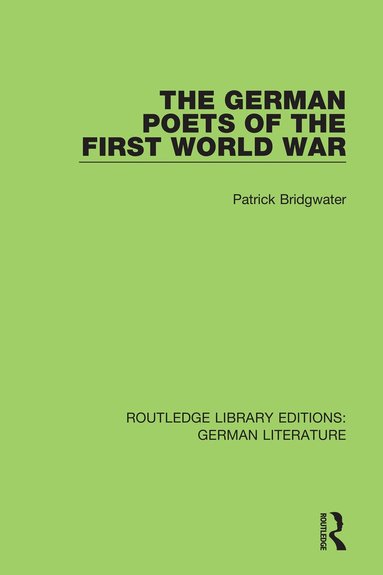Patrick Bridgwater - German Poets of the First World War, Inbunden