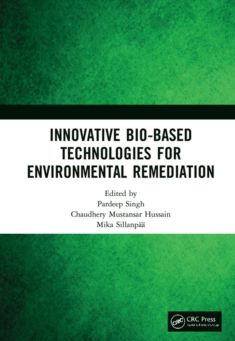 Pardeep Singh, Chaudhery Mustansar Hussain, Mika Sillanpää, Denmark) Sillanpaa, Mika (Aarhus University - Innovative Bio-Based Technologies for Environmental Remediation, Inbunden