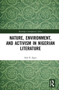 bokomslag Nature, Environment, and Activism in Nigerian Literature