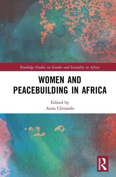 Anna Chitando - Women and Peacebuilding in Africa, Inbunden