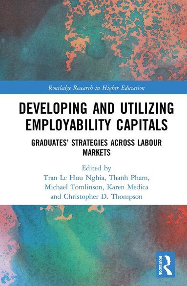 Tran Le Huu Nghia, Thanh Pham, Michael Tomlinson, Karen Medica, Christopher Thompson - Developing and Utilizing Employability Capitals, Inbunden
