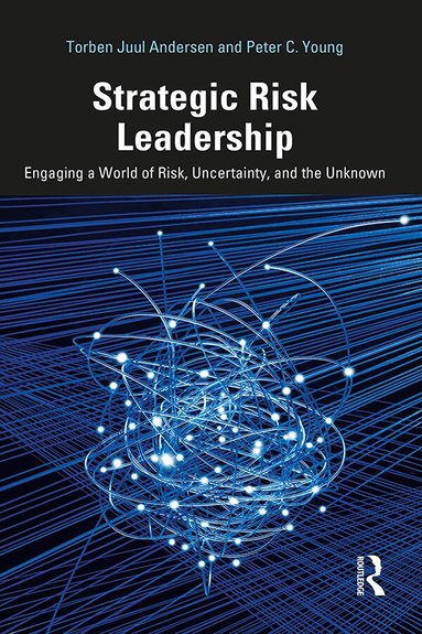 Torben Juul Andersen, Peter C. Young - Strategic Risk Leadership, Inbunden