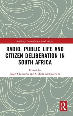 Radio, Public Life and Citizen Deliberation in South Africa 1