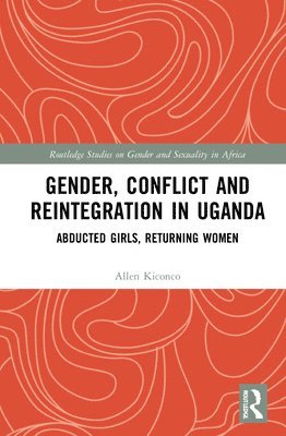 Gender, Conflict and Reintegration in Uganda 1