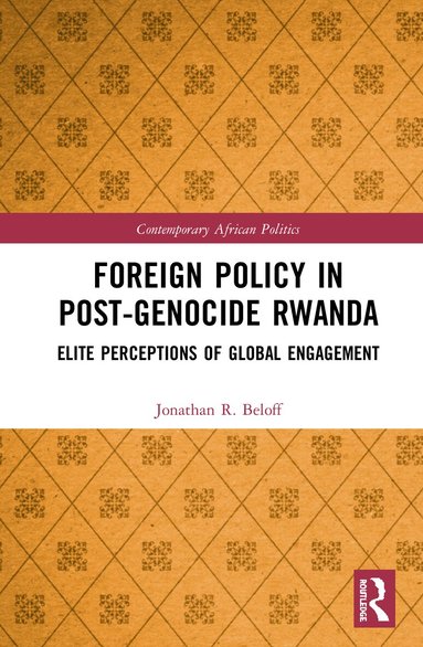 Jonathan R. Beloff - Foreign Policy in Post-Genocide Rwanda, Inbunden