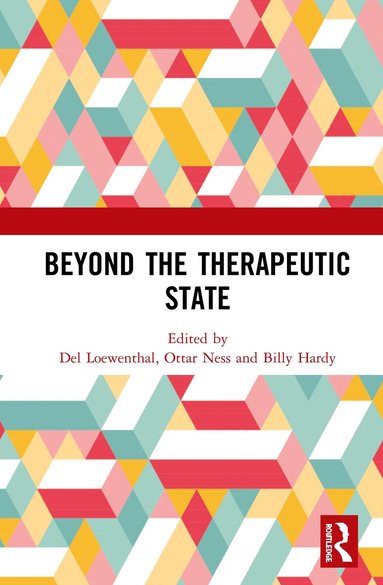 Del Loewenthal, Ottar Ness, Billy Hardy - Beyond the Therapeutic State, Inbunden