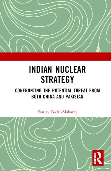 Sanjay Badri-Maharaj - Indian Nuclear Strategy, Inbunden