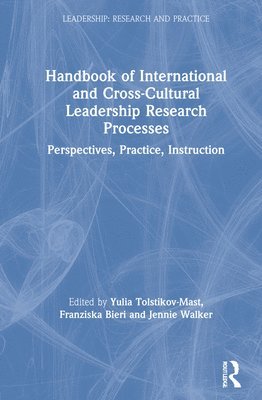 Yulia Tolstikov-Mast, Franziska Bieri, Jennie L. Walker - Handbook of International and Cross-Cultural Leadership Research Processes, Inbunden