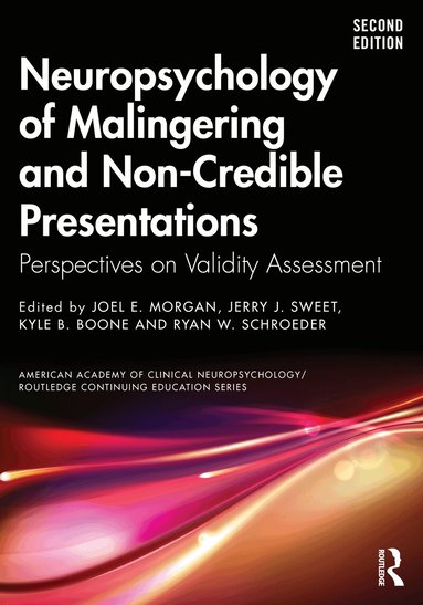 Joel E. Morgan, Jerry J. Sweet, Kyle B. Boone, Ryan W. Schroeder - Neuropsychology of Malingering and Non-Credible Presentations, Häftad