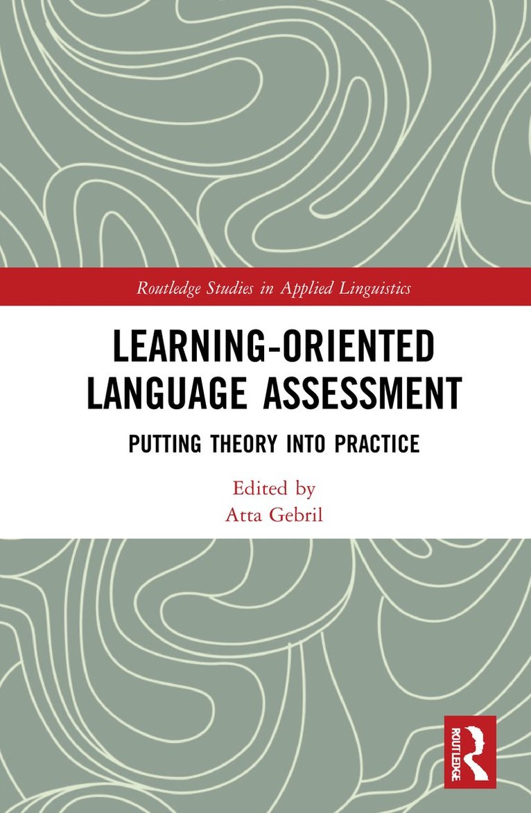 Atta Gebril - Learning-Oriented Language Assessment, Inbunden