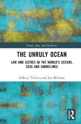 Erika Techera, Joy McCann, Australia) Techera, Erika (University of Western Australia, Joy Mccann - Unruly Ocean, Inbunden