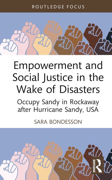 Sara Bondesson - Empowerment and Social Justice in the Wake of Disasters, Inbunden